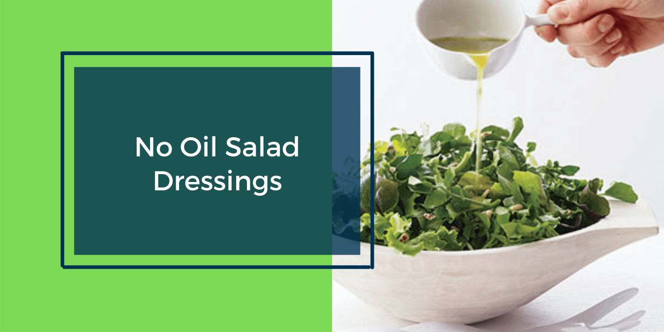 No Oil Salad Dressings Benefits and Recipes To Try Out
