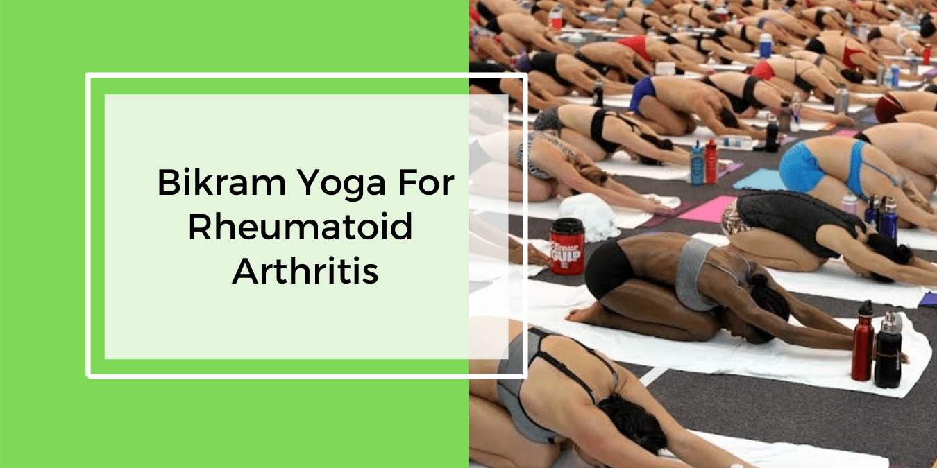 Bikram Yoga for Rheumatoid Arthritis - The Paddison Program