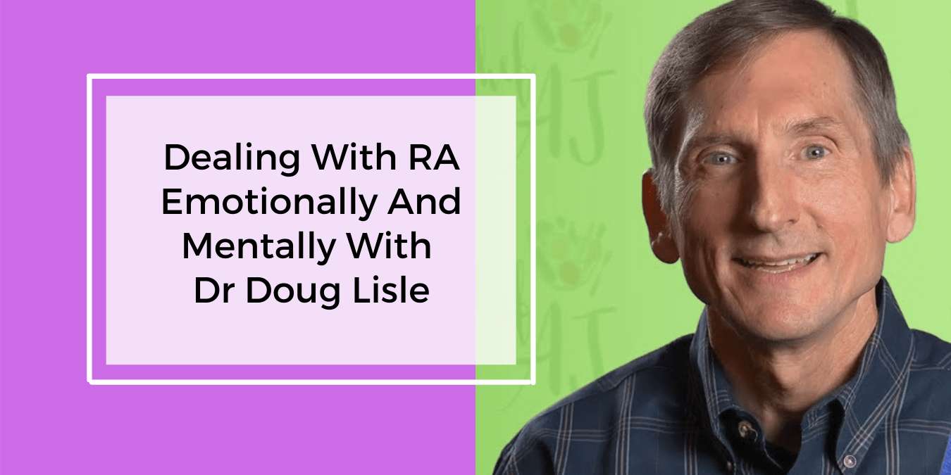 Dealing with RA Emotionally and Mentally - with Dr Doug Lisle