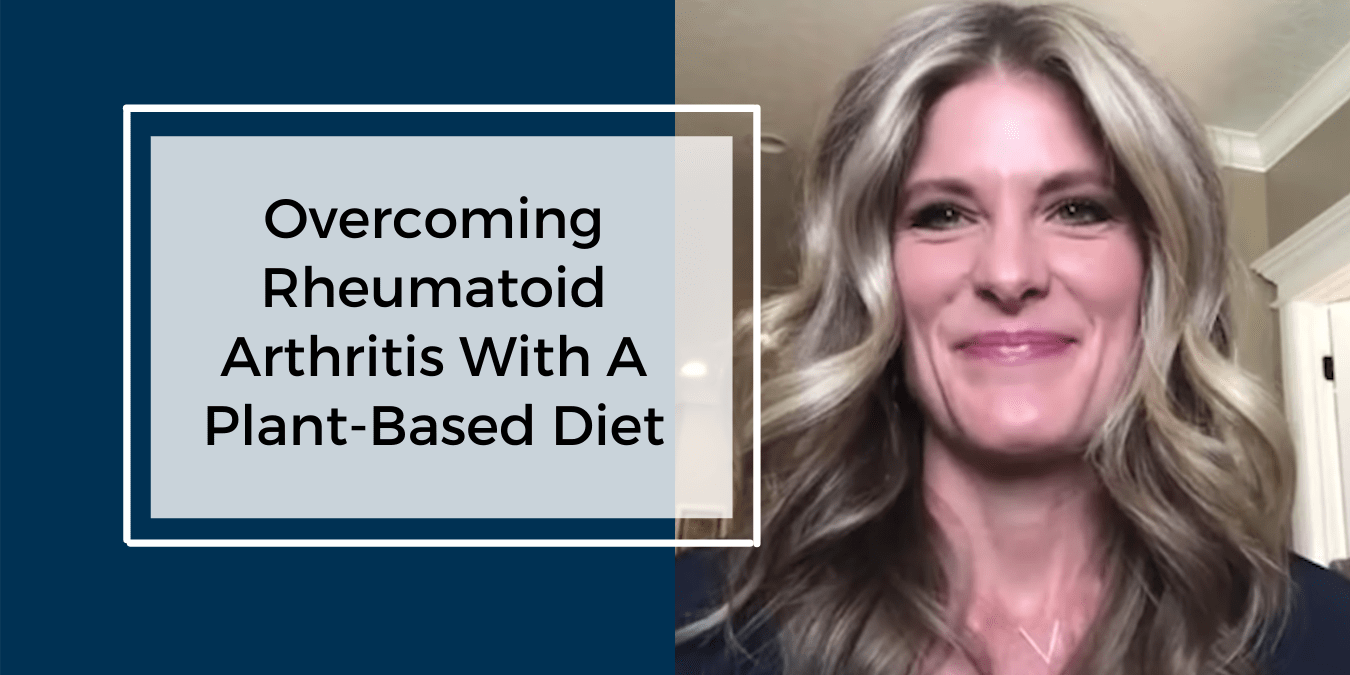 Rheumatoid Arthritis with a PlantBased Diet