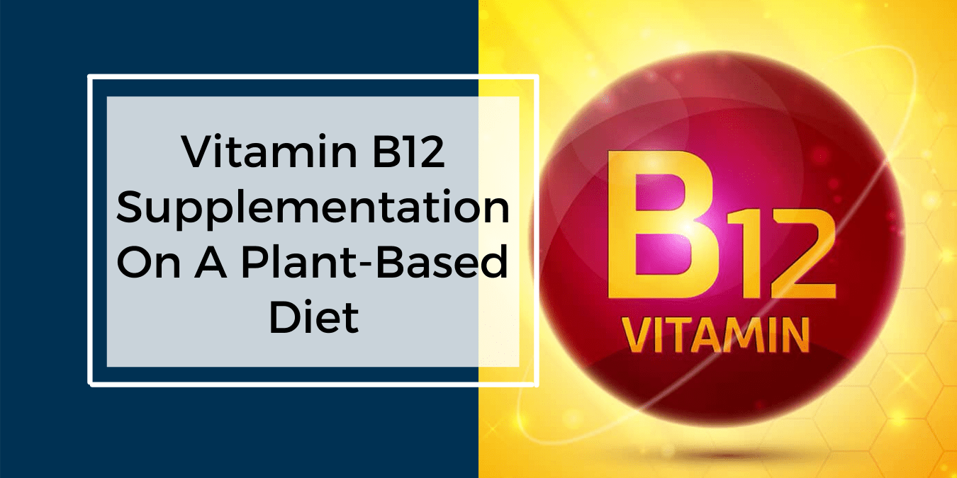 Vitamin B12 supplementation on a plantbased diet